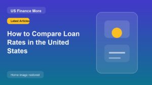 How to Compare Loan Rates in the United States