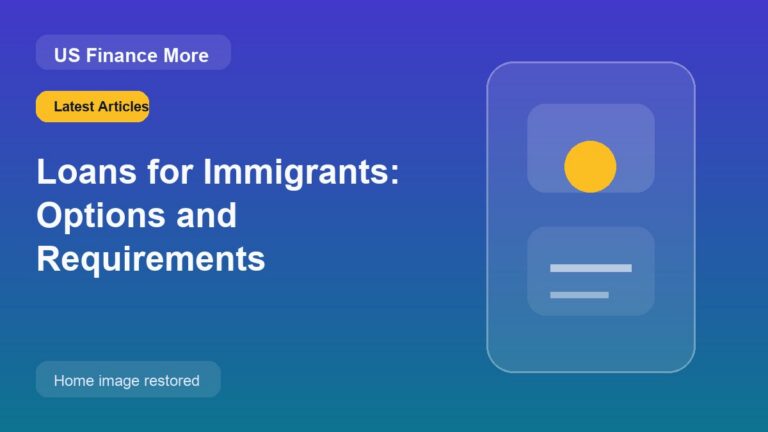 Loans for Immigrants: Options and Requirements
