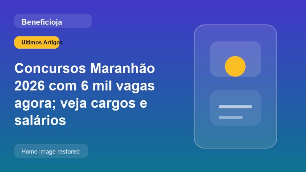 Concursos Maranhão 2026 com 6 mil vagas agora; veja cargos e salários