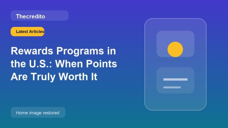 Rewards Programs in the U.S.: When Points Are Truly Worth It