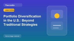 Portfolio Diversification in the U.S.: Beyond Traditional Strategies